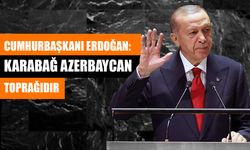 Cumhurbaşkanı Erdoğan: Karabağ Azerbaycan Toprağıdır