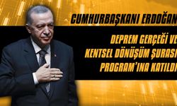 Erdoğan, Deprem Gerçeği ve Kentsel Dönüşüm Şurası Program’ına katıldı