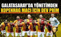 Galatasaray'da yönetimden Kopenhag maçı için dev prim