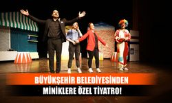 Büyükşehir Belediyesinden Miniklere Özel Tiyatro!