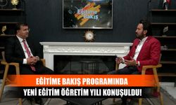 Eğitime Bakış Programında Yeni Eğitim Öğretim Yılı Konuşuldu!