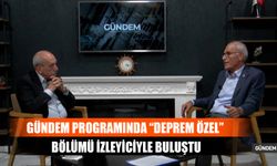 Gündem Programında “Deprem Özel” Bölümü İzleyiciyle Buluştu