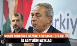 Mesut Dedeoğlu Düzenlenen Basın Toplantısı İle Adaylığını Açıkladı