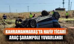 Kahramanmaraş’ta Hafif Ticari Araç Şarampole Yuvarlandı