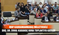 MHP Kahramanmaraş Milletvekili Doç. Dr. Zuhal Karakoç Dora Toplantıya Katıldı