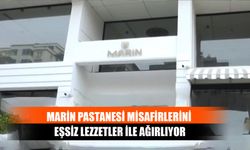 Marin Pastanesi Misafirlerini Eşsiz Lezzetler İle Ağırlıyor