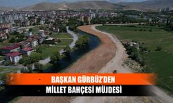 Başkan Gürbüz’den Millet Bahçesi Müjdesi