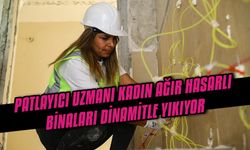 Patlayıcı uzmanı kadın ağır hasarlı binaları dinamitle yıkıyor