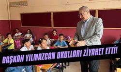 Başkan Yılmazcan okulları ziyaret etti!