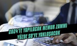 2024'te yapılacak memur zammı yüzde 50'ye yaklaşacak