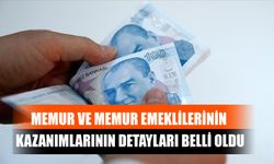 Memur ve Memur Emeklilerinin Kazanımlarının Detayları Belli Oldu