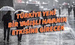 Türkiye yeni bir yağışlı havanın etkisine girecek