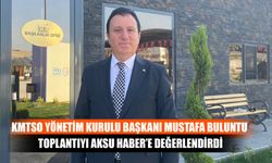 KMTSO Yönetim Kurulu Başkanı Mustafa Buluntu Toplantıyı Aksu Haber’e Değerlendirdi