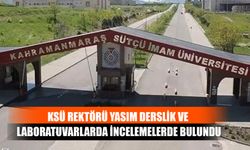 KSÜ Rektörü Yasım Derslik ve Laboratuvarlarda İncelemelerde Bulundu