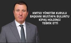 KMTSO Yönetim Kurulu Başkanı Mustafa Buluntu, Kipaş Holdingi Tebrik Etti