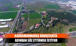 Kahramanmaraş Havacılıkta Adından Söz Ettirmek İstiyor