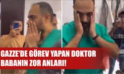 Gazze'de Görev Yapan Doktor Babanın Zor Anları!