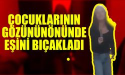 Çocuklarının Gözünün Önünde Eşini Bıçakladı