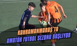 Kahramanmaraş’ta amatör futbol sezonu başlıyor