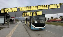 Ulaşımda “Kahramanmaraş Modeli” örnek oldu!