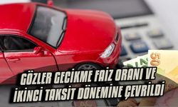 Gözler gecikme faiz oranı ve ikinci taksit dönemine çevrildi