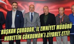 Başkan Çuhadar, İl Emniyet Müdürü Nurettin Gökduman’ı ziyaret etti!