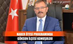 Haber Ötesi Programında Göksun İlçesi Konuşuldu