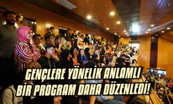 Gençlere yönelik anlamlı bir program daha düzenledi!