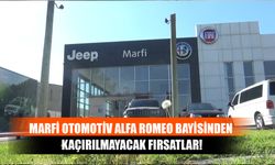 Marfi Otomotiv Alfa Romeo Bayisinden Kaçırılmayacak Fırsatlar!