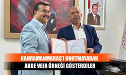 Kahramanmaraş’ı Unutmayarak Ahde Vefa Örneği Gösterdiler