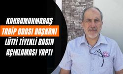 Kahramanmaraş Tabip Odası Başkanı Lütfi Tiyekli basın açıklaması yaptı