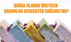 Doğal Olarak Üretilen Sabunlar Gerçekten Sağlıklı Mı?