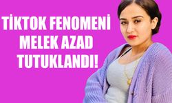 Tiktok Fenomeni Melek Azad Tutuklandı!