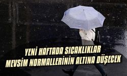 Yeni haftada sıcaklıklar mevsim normallerinin altına düşecek