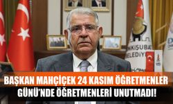 Başkan Mahçiçek 24 Kasım Öğretmenler Günü’nde Öğretmenleri Unutmadı!