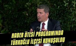 Haber Ötesi Programında Türkoğlu konuşuldu!