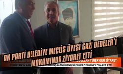 Ak Parti Belediye Meclis Üyesi Gazi Dedeler’i makamında ziyaret etti