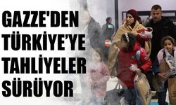 Gazze'den Türkiye’ye Tahliyeler Sürüyor