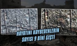 Hayatını kaybedenlerin sayısı 9 bini geçti