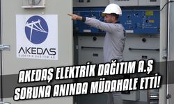 AKEDAŞ Elektrik Dağıtım A.Ş soruna anında müdahale etti!