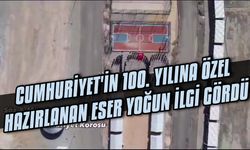 Cumhuriyet'in 100. Yılına özel hazırlanan eser yoğun ilgi gördü