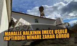 Mahalle Halkının İmece Usulü Yaptırdığı Minare Zarar Gördü