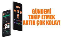 Gündemi Takip Etmek Artık Çok Kolay!