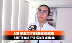 Özel Markasi Tüp Bebek Merkezi Son Teknolojiyle Hizmet Veriyor