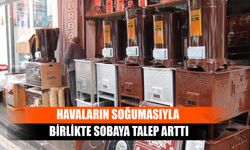 Havaların Soğumasıyla Birlikte Sobaya Talep Arttı