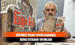 Eğitimci Yazar Teyfik Karadaş İkinci Kitabını Yayımladı