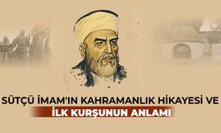 Sütçü İmam'ın Kahramanlık Hikayesi ve İlk Kurşunun Anlamı