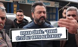 Başkan Gürbüz: “Sanayi sitesi alt yapısı yenilenecek”