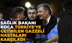 Sağlık Bakanı Koca, Türkiye'ye Getirilen Gazzeli Hastaları Karşıladı