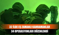 32 İlde Eş Zamanlı Kahramanlar-34 Operasyonları Düzenlendi